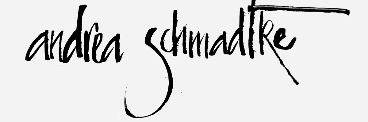 andrea schmadtke mit Tusche geschrieben